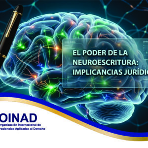 EL PODER DE LA NEUROESCRITURA: IMPLICANCIAS JURIDICAS